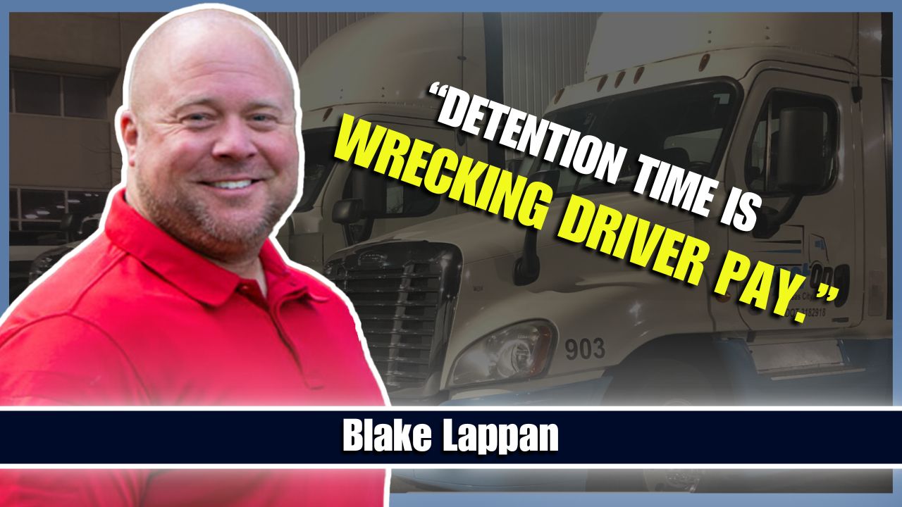 Blake Lappan, trucking industry expert, featured mentor on the Miles and Mentors Podcast, discussing the impact of detention time on driver pay.