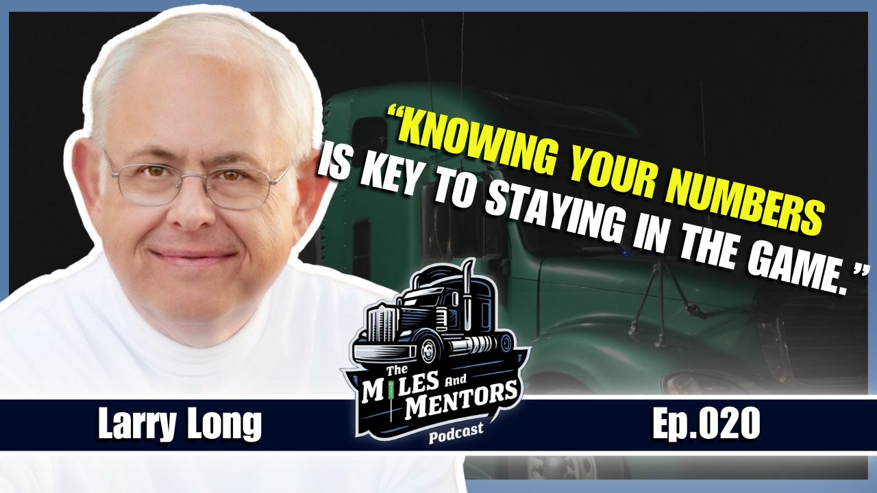 Podcast episode cover featuring Larry Long with the quote "Knowing your numbers is key to staying in the game." alongside the Miles and Mentors Podcast logo and episode number 020.