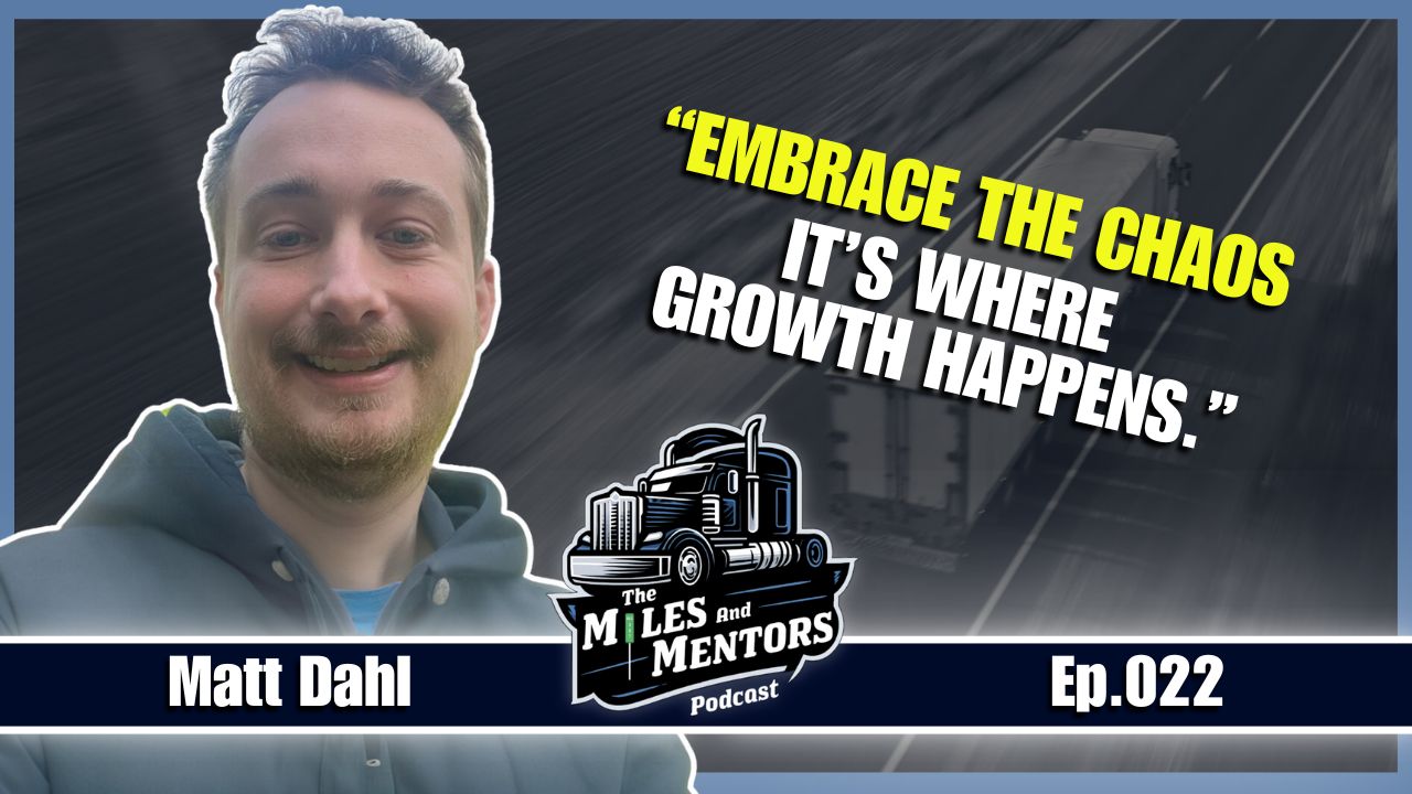 Podcast episode cover featuring Matt Dahl with the quote "Embrace the chaos, it’s where growth happens." alongside the Miles and Mentors Podcast logo and episode number 022.