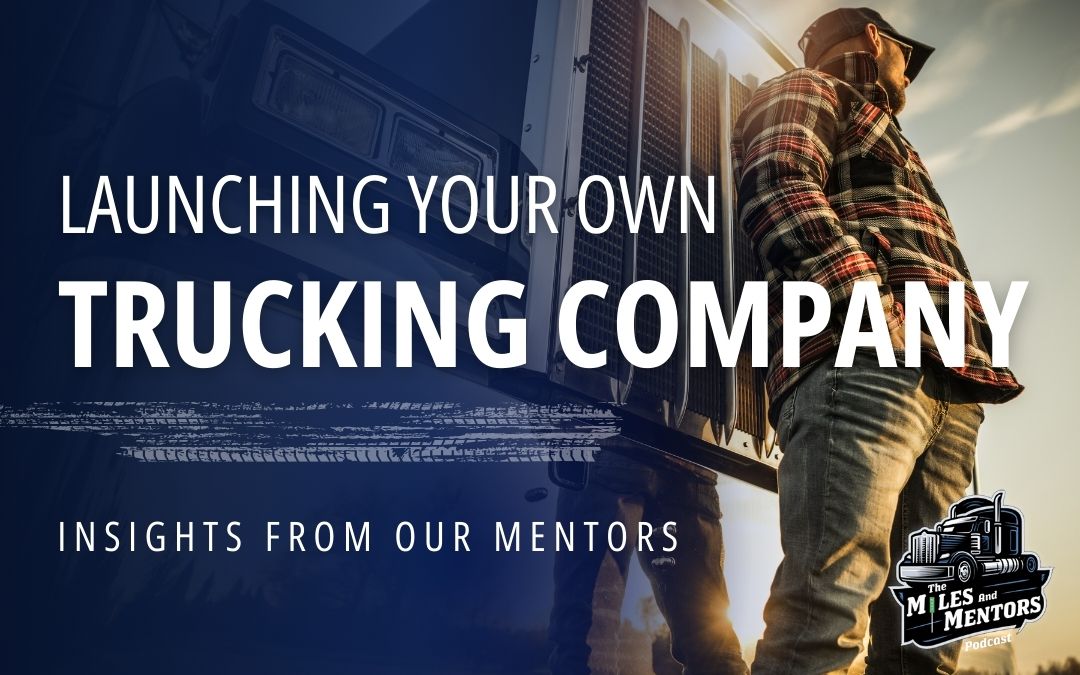 Essential Steps for Launching Your Own Trucking Company
