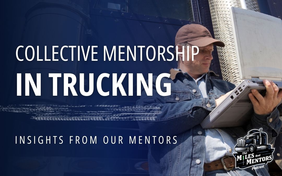The Power of Collective Mentorship in Trucking