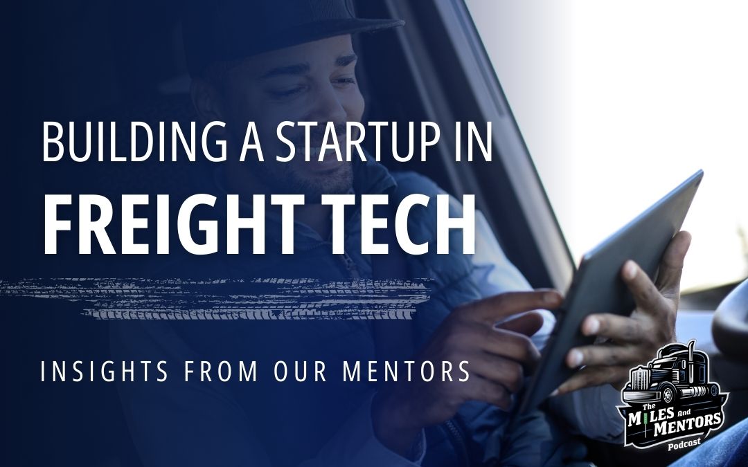 Building a Freight Tech Startup from Real-World Pain Points