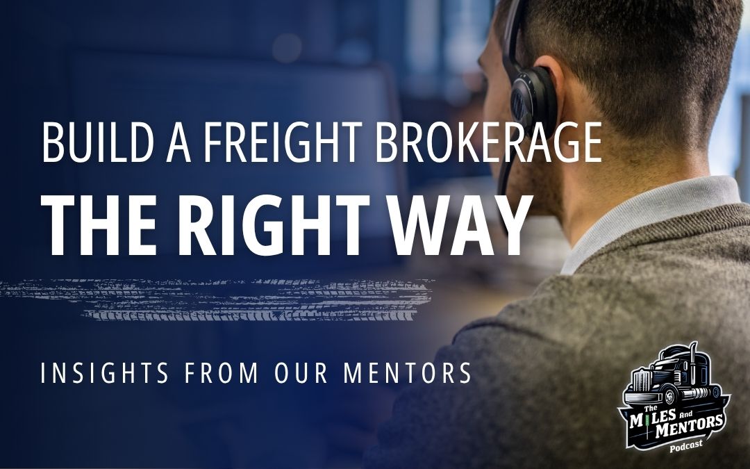 How to Build a Freight Brokerage the Right Way