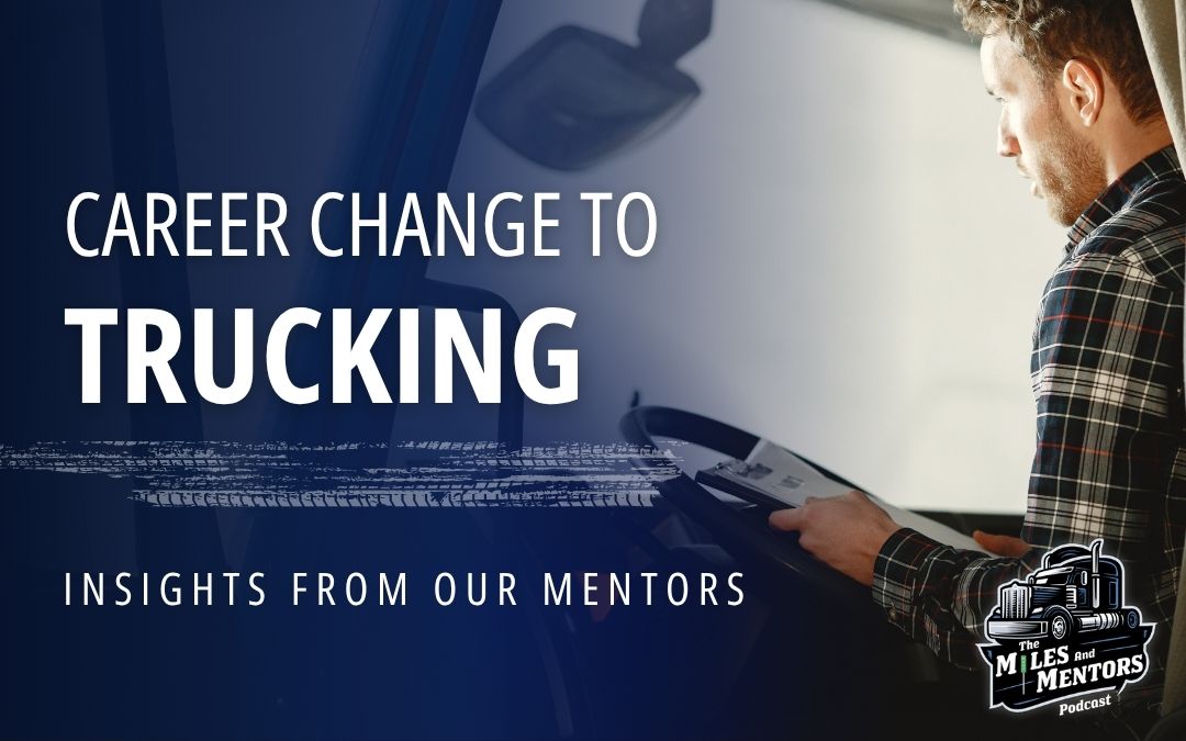 Why Switching Careers into Trucking Can Pay Off