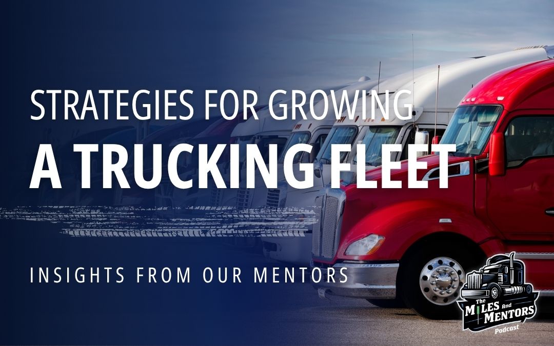 Proven Strategies for Growing a Small Trucking Fleet