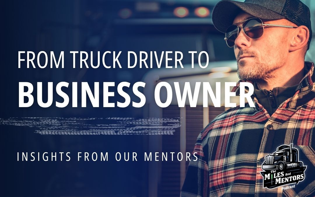 How to Grow from Truck Driver to Business Owner